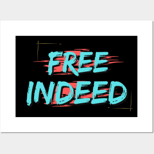 Free Indeed | Christian Saying Posters and Art